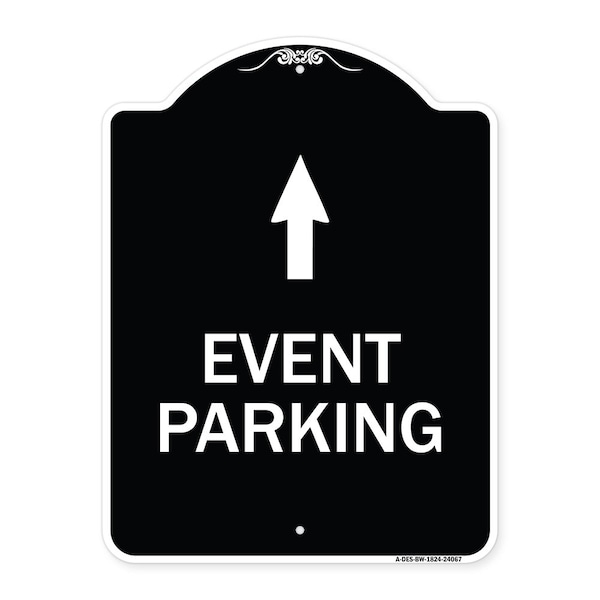 Signmission Event Parking Only With Up Arrow Heavy-Gauge Aluminum Architectural Sign, 24" x 18", BW-1824-24067 A-DES-BW-1824-24067 - main